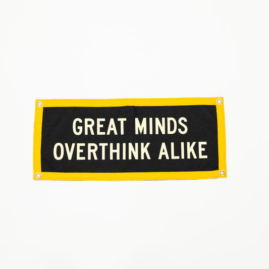 Great Minds Overthink: Felt Camp Style Wall Banner