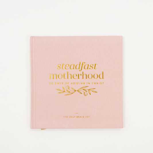 Steadfast Motherhood
