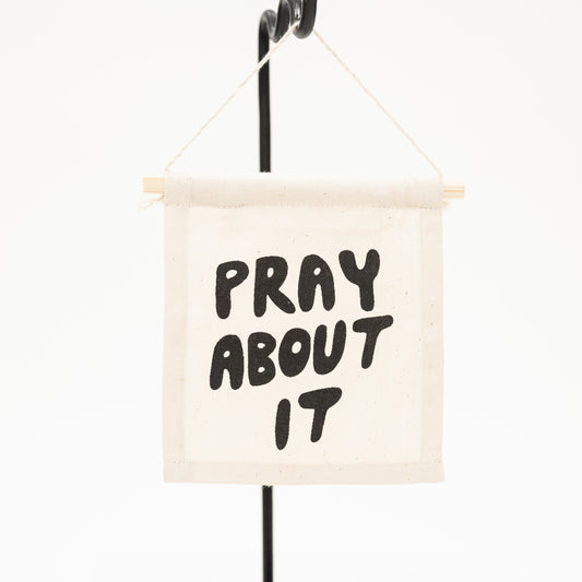 Pray About It - Canvas Wall Sign