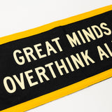 Great Minds Overthink: Felt Camp Style Wall Banner
