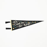 Cool To Be Kind: Felt Wall Pennant