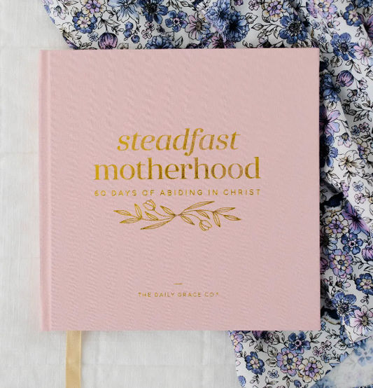 Steadfast Motherhood