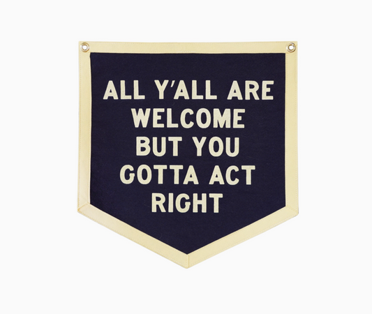 Gotta Act Right: Felt Camp Style Wall Banner