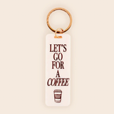 Let's Go For A Coffee Keychain