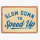 Slow Down To Speed Up: Felt Camp Style Banner