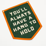 You'll Always Have A Hand To Hold: Felt Camp Style Wall Banner