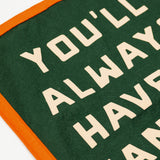 You'll Always Have A Hand To Hold: Felt Camp Style Wall Banner