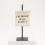I'm Proud Of You - Canvas Wall Sign