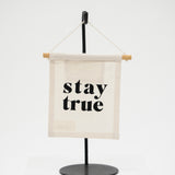 Stay True Canvas Wall Sign
