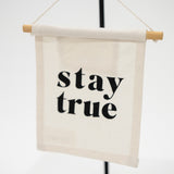 Stay True Canvas Wall Sign