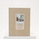 Sunday Suppers: Recipes and Gatherings (A Cookbook)